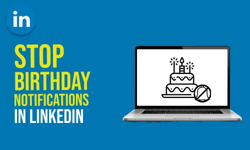 How to Stop LinkedIn Birthday Notifications